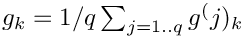 $g_k = 1/q \sum_{j = 1..q} g^(j)_k$