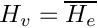 $H_v = \overline{H_e}$