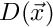 $ D(\vec{x}) $