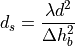 d_{s} = \frac{\lambda d^2}{\Delta h_{b}^2}