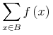 {\munder{\unicode{8721}}{{x\unicode{8712}B}}{\mathop{f}{\left(x\right)}}}