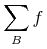 {\munder{\unicode{8721}}{B}f}