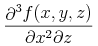 {\frac{{ {\msup{\unicode{8706}}{3}} {f{\left(x,y,z\right)}} }}{{ {\unicode{8706}{\msup{x}{2}}} {\unicode{8706}z} }}}