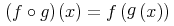 {{{\left.\middle(f\unicode{8728}g\middle)\right.}\unicode{8289}{\left(x\right)}}={\mathop{f}{\left({\mathop{g}{\left(x\right)}}\right)}}}