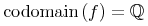 {{\mathop{{\minormal{codomain}}}{\left(f\right)}}={\midoublestruck{Q}}}