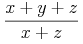 \frac{x+y+z}{x+z}